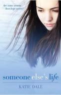 Someone Else's Life di Katie Dale edito da Delacorte Press Books for Young Readers