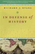 In Defense of History di Richard J. Evans edito da W W NORTON & CO