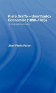 Piero Sraffa, Unorthodox Economist (1898-1983) di Jean Pierre Potier edito da Taylor & Francis Ltd
