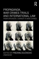 Propaganda, War Crimes Trials and International Law edito da Taylor & Francis Ltd