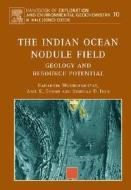 The Indian Ocean Nodule Field: Geology and Resource Potential di Ranadhir Mukhopadhyay, A. K. Ghosh, S. D. Iyer edito da ELSEVIER SCIENCE & TECHNOLOGY