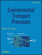 Environmental Transport Processes di Bruce E. Logan edito da Wiley-Blackwell