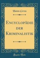 GER-ENCYCLOPADIE DER KRIMINALI di Hanns Gross edito da FB&C LTD