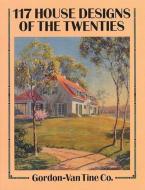 117 House Designs of the Twenties di Gordon-Van Tine Co. edito da Dover Publications Inc.