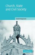 Church, State and Civil Society di David Fergusson edito da Cambridge University Press
