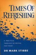 Times Of Refreshing di Dr. Mark Stibbe edito da HarperCollins Publishers
