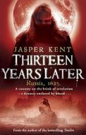 Thirteen Years Later di Jasper Kent edito da Transworld Publishers Ltd
