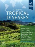 Manson's Tropical Diseases di Jeremy Farrar, Patricia J. Garcia, Peter J Hotez, Thomas Junghanss, Gagandeep Kang, David Lalloo, Nicholas J. White edito da Elsevier Health Sciences