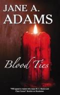 Blood Ties di Jane A. Adams edito da Severn House Publishers Ltd