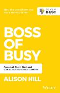 Boss of Busy di Alison Hill edito da John Wiley & Sons Australia Ltd