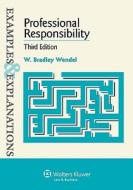 Examples & Explanations: Professional Responsibility, 3rd Ed. di Wendel, W. Bradley Wendel edito da Aspen Publishers