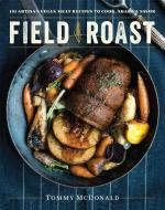 Field Roast di Tommy McDonald edito da INGRAM PUBLISHER SERVICES US