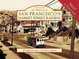 San Francisco's Market Street Railway di Walt Vielbaum, Philip Hoffman, Grant Ute edito da Arcadia Publishing (SC)