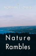 Nature Rambles di Norman L. Davis edito da Infinity Publishing.com