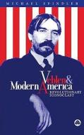 Veblen and Modern America di Michael Spindler edito da Pluto Press