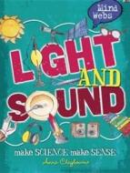 Light And Sound di Anna Claybourne edito da Hachette Children\'s Group