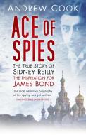 Ace of Spies di Andrew Cook edito da The History Press Ltd