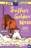 Sniffer's Golden Nose di Roger Abbott edito da Kingfisher