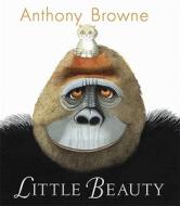 Little Beauty di Anthony Browne edito da Candlewick Press (MA)