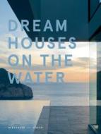 Dream Houses on the Water di Alexander Hosch edito da Schiffer Publishing Ltd
