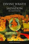 Divine Wrath and Salvation in Matthew di Anders Runesson edito da Fortress Press
