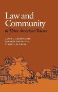 Law and Community in Three American Towns di Carol J. Greenhouse, Barbara Yngvesson, David M. Engel edito da CORNELL UNIV PR