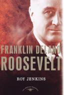 Franklin Delano Roosevelt di Roy Jenkins edito da ST MARTINS PR 3PL