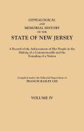 Genealogical and Memorial History of the State of New Jersey. In Four Volumes. Volume IV. Contains Index to all four vol edito da Clearfield