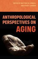 Anthropological Perspectives On Aging edito da University Press Of Florida