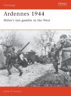Ardennes, 1944 di James R. Arnold edito da Bloomsbury Publishing PLC