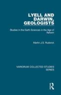 Lyell and Darwin, Geologists di Martin J. S. Rudwick edito da Routledge