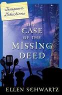 The Case of the Missing Deed di Ellen Schwartz edito da TUNDRA BOOKS INC