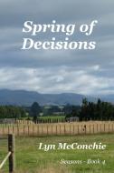Spring of Decisions di Lyn Mcconchie edito da Avalook Publications