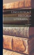 Linguistica E Historia Literaria. -- di Leo Spitzer edito da LIGHTNING SOURCE INC