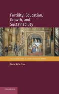 Fertility, Education, Growth, and Sustainability di David De La Croix, David de La Croix edito da Cambridge University Press