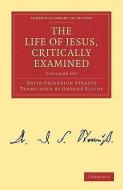 The Life Of Jesus, Critically Examined 3 Volume Set di David Friedrich Strauss edito da Cambridge University Press