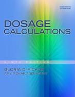 Dosage Calculations di Gloria D. Pickar, Amy Pickar-Abernethy edito da DELMAR