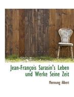 Jean-francois Sarasin's Leben Und Werke Seine Zeit di Mennung Albert edito da Bibliolife, Llc