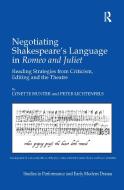 Negotiating Shakespeare's Language in Romeo and Juliet di Lynette Hunter, Peter Lichtenfels edito da Taylor & Francis Ltd