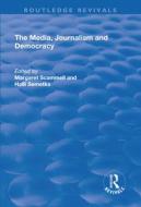 The Media Journalism And Democracy di SCAMMELL edito da Taylor & Francis