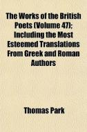 The Works Of The British Poets Volume 4 di Thomas Park edito da Lightning Source Uk Ltd