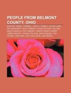 People From Belmont County, Ohio: Bob Ne di Books Llc edito da Books LLC, Wiki Series
