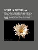 Opera In Australia: Tesla - Lightning In His Hand, Simone Young, To Traverse Water, The Lunch Box, Days And Nights With Christ, Leigh Warren di Source Wikipedia edito da Books Llc