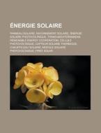 Énergie solaire di Livres Groupe edito da Books LLC, Reference Series