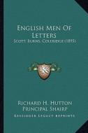English Men of Letters: Scott, Burns, Coleridge (1895) di Richard H. Hutton, Principal Shairp, Henry Duff Traill edito da Kessinger Publishing
