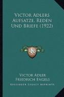 Victor Adlers Aufsatze, Reden Und Briefe (1922) di Victor Adler, Friedrich Engels edito da Kessinger Publishing