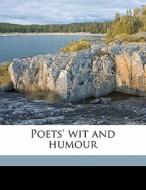 Poets' Wit And Humour di William Henry Wills, Charles H. 1829 Bennett, George Houseman Thomas edito da Nabu Press