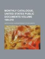 Monthly Catalogue, United States Public Documents Volume 199-210 di United States Documents edito da Rarebooksclub.com