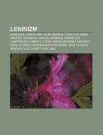 Leninizm: Kom Nizm, Sosyalizm, Uluslarar di Kaynak Wikipedia edito da Books LLC, Wiki Series