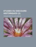 Etudes Ou Discours Historiques (2) di Fran Ois-Ren De Chateaubriand, Francois-Rene De Chateaubriand edito da General Books Llc